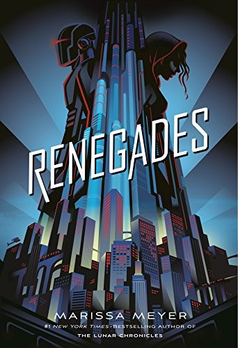 Marissa Meyer: Renegades (Hardcover, 2017, Feiwel and Friends)