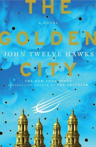 John Twelve Hawks: The Golden City (Fourth Realm, #3) (2009)