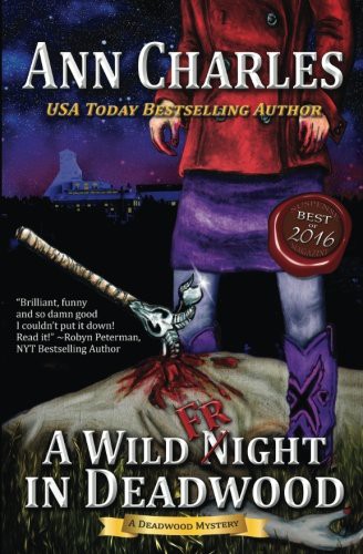 Ann Charles, C.S. Kunkle: A Wild Fright in Deadwood (Paperback, 2016, Ann Charles)