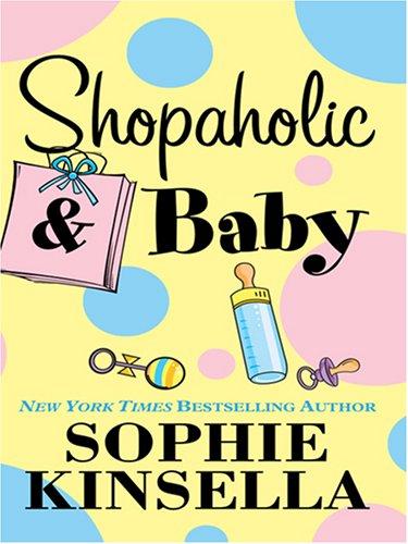 Sophie Kinsella: Shopaholic & Baby (Shopaholic Series, Book 5) (Hardcover, 2007, Wheeler Publishing)