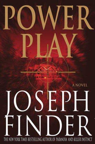 Joseph Finder: Power Play (Hardcover, 2007, St. Martin's Press)