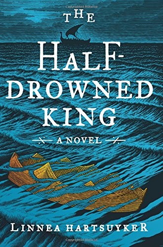 Linnea Hartsuyker: The Half-Drowned King (Paperback, 2018, Harper Paperbacks)