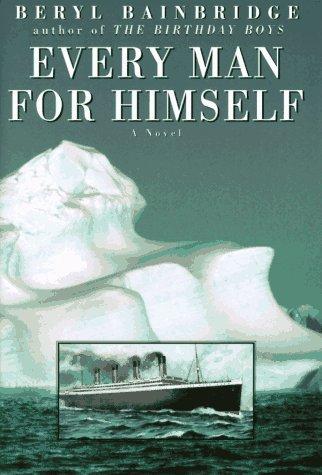 Bainbridge, Beryl: Every man for himself (1996, Carroll & Graf Publishers)