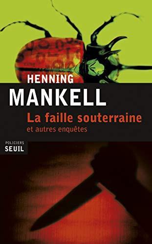 Henning Mankell: La faille souterraine et autres enquêtes (French language, 2012)