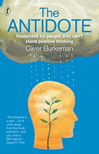 Oliver Burkeman: The antidote (EBook, 2012, Text Publishing)