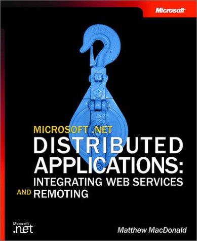 Matthew MacDonald: Microsoft .NET Distributed Applications (Paperback, 2003, Microsoft Press)