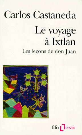 Carlos Castaneda: Le voyage à Ixtlan (French language, 1974, Gallimard)