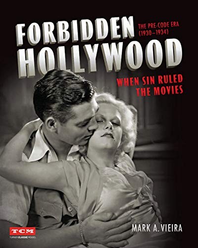 Mark A. Vieira: Forbidden Hollywood : The Pre-Code Era (Hardcover, 2019, Running Press Adult)