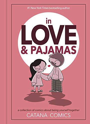 Catana Chetwynd: In Love & Pajamas (Hardcover, 2021, Andrews McMeel Publishing)