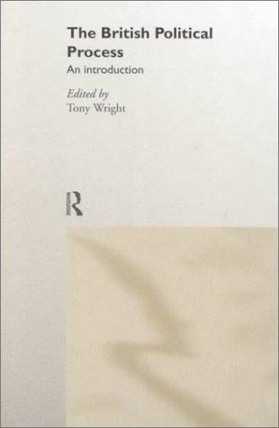 Tony Wright: British Political Process (2000, Routledge)
