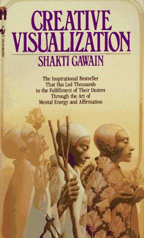 Shakti Gawain: Creative Visualization (Paperback, 1982, Bantam)