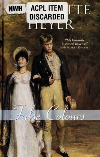 Georgette Heyer: False Colours (2011, Thorndike Press)