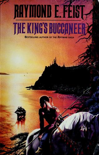 Raymond E. Feist: The king's buccaneer (1993, HarperCollins)