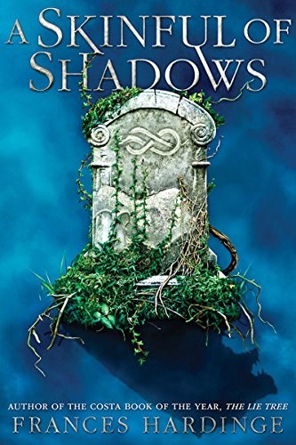 Frances Hardinge: A Skinful of Shadows (Hardcover, 2017, Amulet Books)