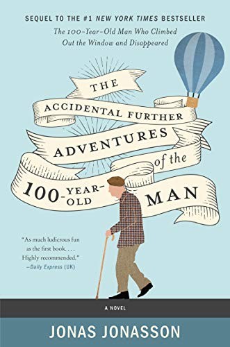 Jonas Jonasson, Rachel Willson-Broyles: The Accidental Further Adventures of the Hundred-Year-Old Man (Hardcover, 2019, William Morrow)