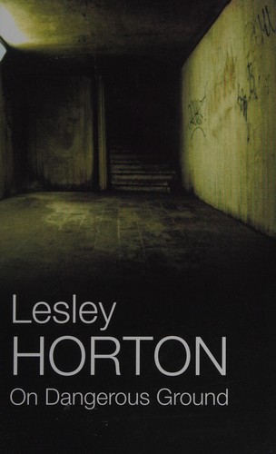 Lesley Horton: On dangerous ground (2005, Magna)