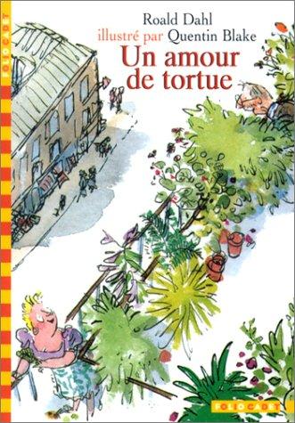 Quentin Blake, Roald Dahl: Un amour de tortue (Paperback, 2002, Gallimard Jeunesse)