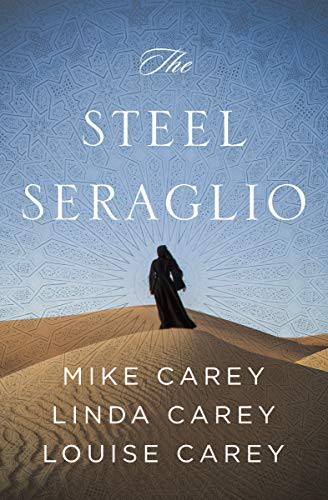 M. R. Carey, Linda Carey, Louise Carey: The Steel Seraglio (Paperback, 2021, Open Road Media Sci-Fi & Fantasy)