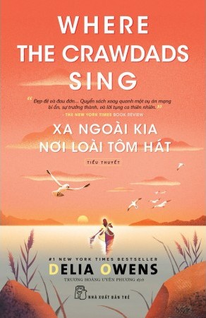 Delia Owens: Xa Ngoài Kia Nơi Loài Tôm Hát (Paperback, Vietnamese language, 2020, Tre)