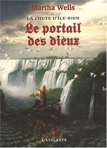 Martha Wells: La chute d'Ile-Rien, Tome 3 : Le portail des dieux (L'Atalante Editions)