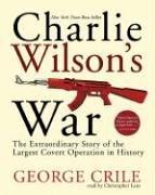 George Crile III: Charlie Wilson's War (AudiobookFormat, 2005, Blackstone Audiobooks)