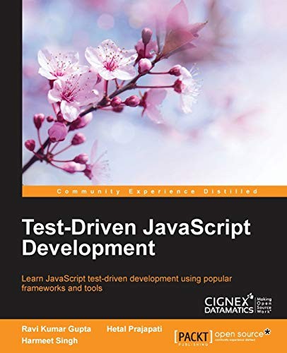 Ravi Kumar Gupta, Hetal Prajapati, Harmeet Singh: Test-Driven JavaScript Development (Paperback, 2015, Packt Publishing)