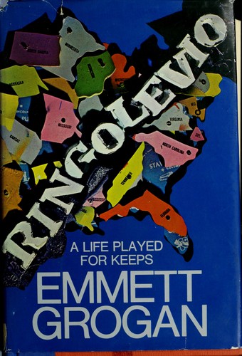 Emmett Grogan: Ringolevio (1972, Little, Brown)