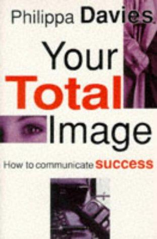 Philippa Davies: Your Total Image (Paperback, 1996, Piatkus Books)