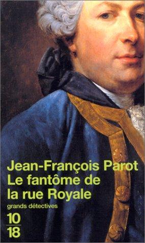 Jean-Francois Parot: Le Fantôme de la rue Royale (Paperback, French language, 2003, 10/18)