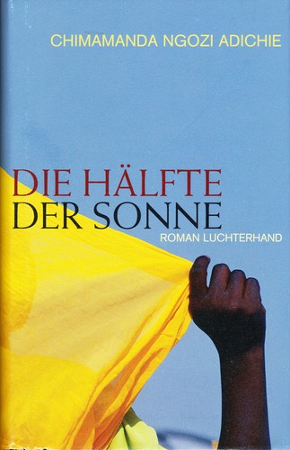 Die Hälfte der Sonne (Hardcover, German language, 2007, Luchterhand)