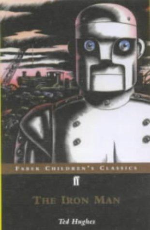 Ted Hughes: The Iron Man (Faber Children's Classics) (Paperback, 2001, Faber Children's Books)
