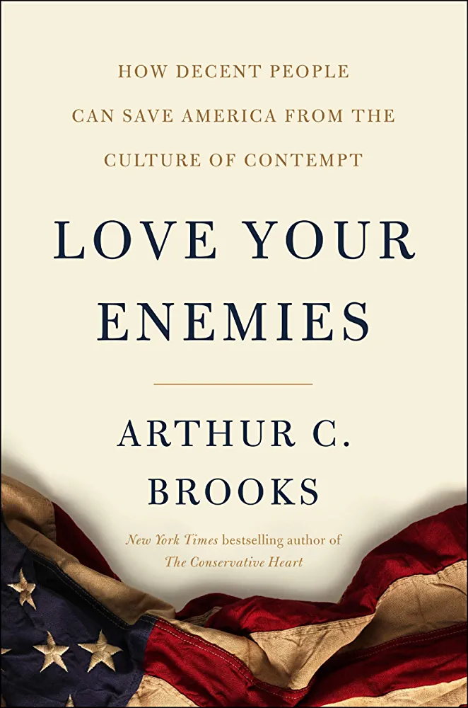 Brooks, Arthur C.: Love Your Enemies (2019, HarperCollins Publishers)
