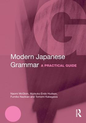 M. Endo Hudson, Fumiko Nazikian, Naomi McGloin, Tomomi Kakegawa: Modern Japanese Grammar (2013, Taylor & Francis Group)