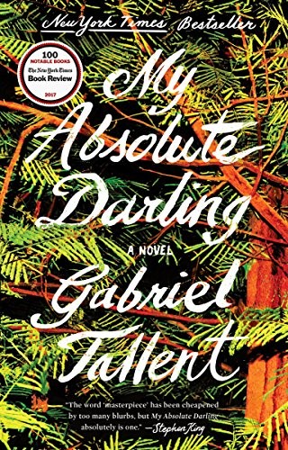 Gabriel Tallent: My Absolute Darling (Hardcover, 2017, Riverhead Books)