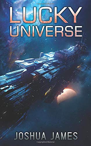 Joshua James: Lucky Universe (Paperback, 2017, Independently published)