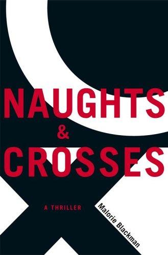 Malorie Blackman: Naughts & Crosses (Hardcover, 2005, Simon & Schuster Children's Publishing)