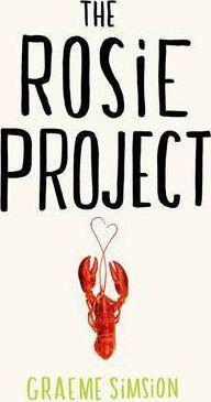 Graeme Simsion, Graeme (australia) Simsion: The Rosie Project (Paperback, 2014, Penguin, HarperCollins Publishers)