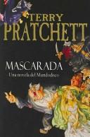 Terry Pratchett: Mascarada/ Maskerade (Paperback, Spanish language, 2006, Plaza & Janes Editories Sa)