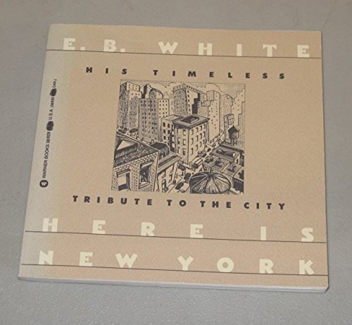 E. B. White: Here is New York (1988, Warner Books)