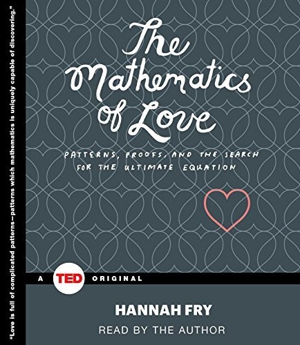 Hannah Fry: The Mathematics of Love (AudiobookFormat, Simon & Schuster Audio / TED)