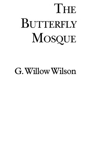 G. Willow Wilson: The butterfly mosque (2010, Atlantic Monthly Press)
