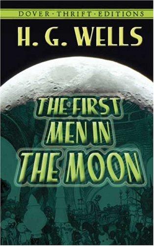 H. G. Wells: The first men in the moon (2000, Dover Publications)