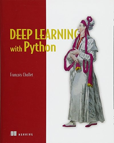 Francois Chollet: Deep Learning with Python (2017, Manning Publications)