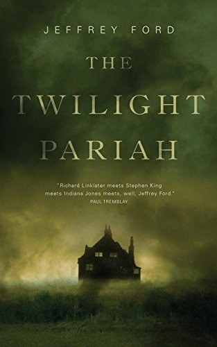 Jeffrey Ford: THE TWILIGHT PARIAH (2017, Tor.com)