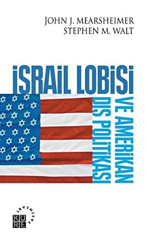 John Mearsheimer: Israil Lobisi ve Amerikan Dis Politikasi (Paperback, 2009, Küre Yayinlari)