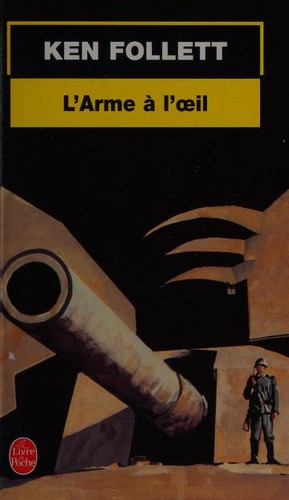 Ken Follett: L'arme à l'oeil (Paperback, 1981, LGF)