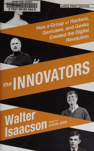Walter Isaacson: The innovators (2015, Large Print Press, a part of Gale, Cengage Learning)