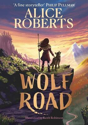 Alice M. Roberts: Wolf Road (Hardcover, 2023, Simon & Schuster, Limited)