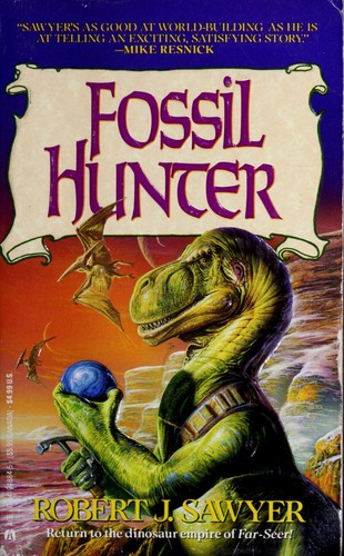 Robert J. Sawyer: Fossil Hunter (1993, Ace Books)