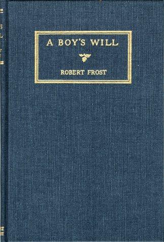 Robert Frost: A Boy's Will (Hardcover, 1995, Collectors Reprints)